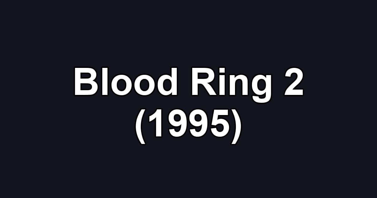 Blood Ring 2 (1995)