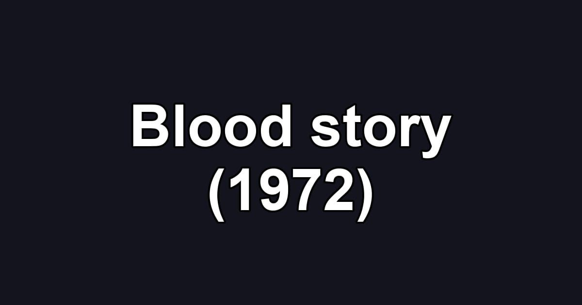 Blood story (1972)