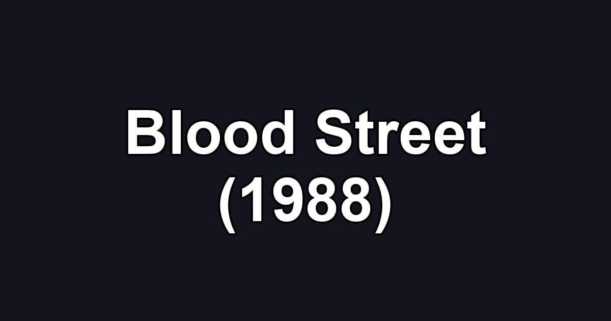 Blood Street (1988)