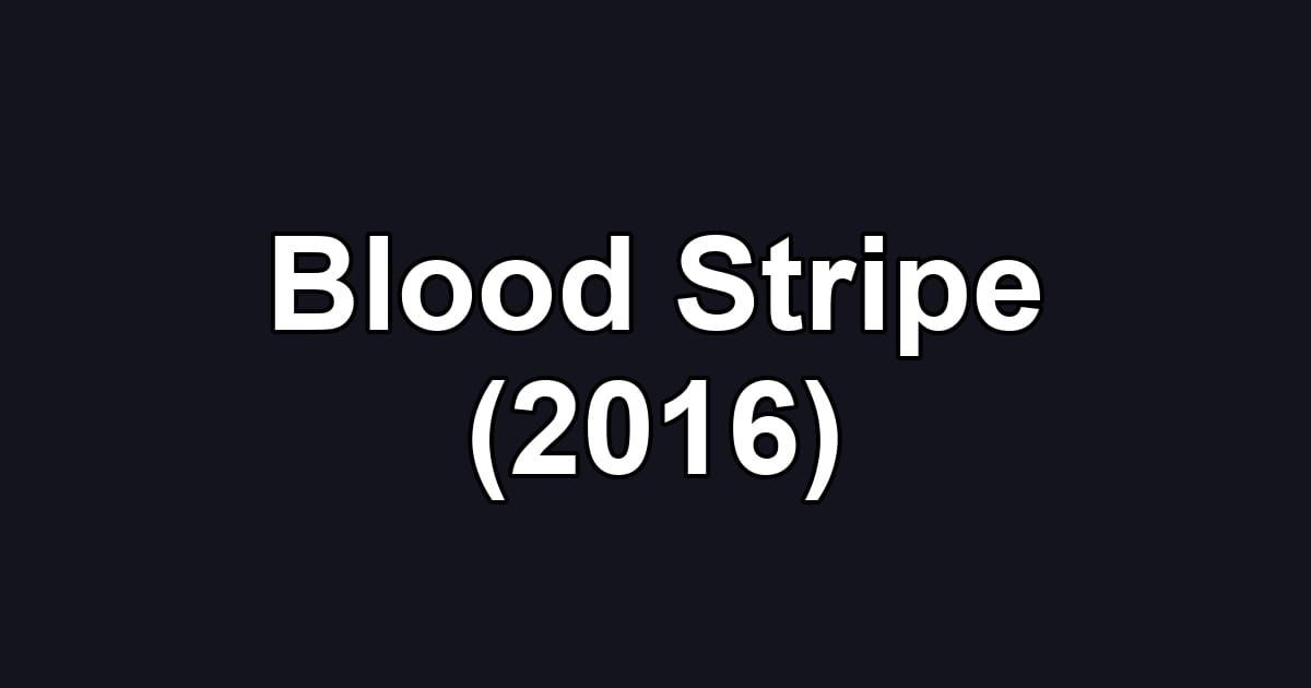 Blood Stripe (2016)