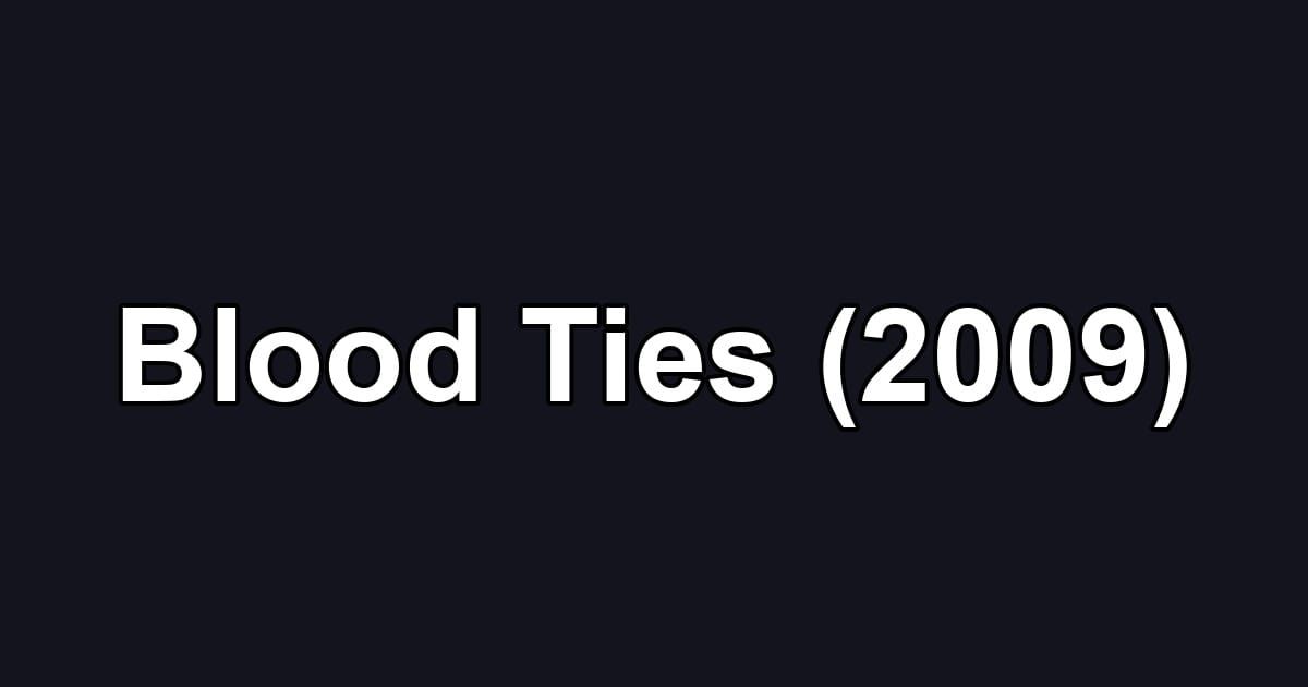 Blood Ties (2009)