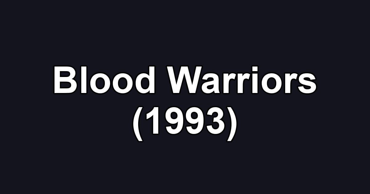 Blood Warriors (1993)