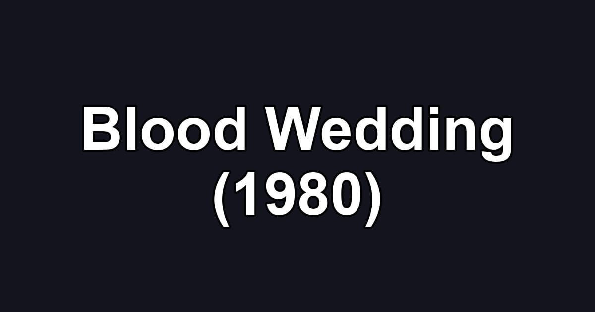 Blood Wedding (1980)