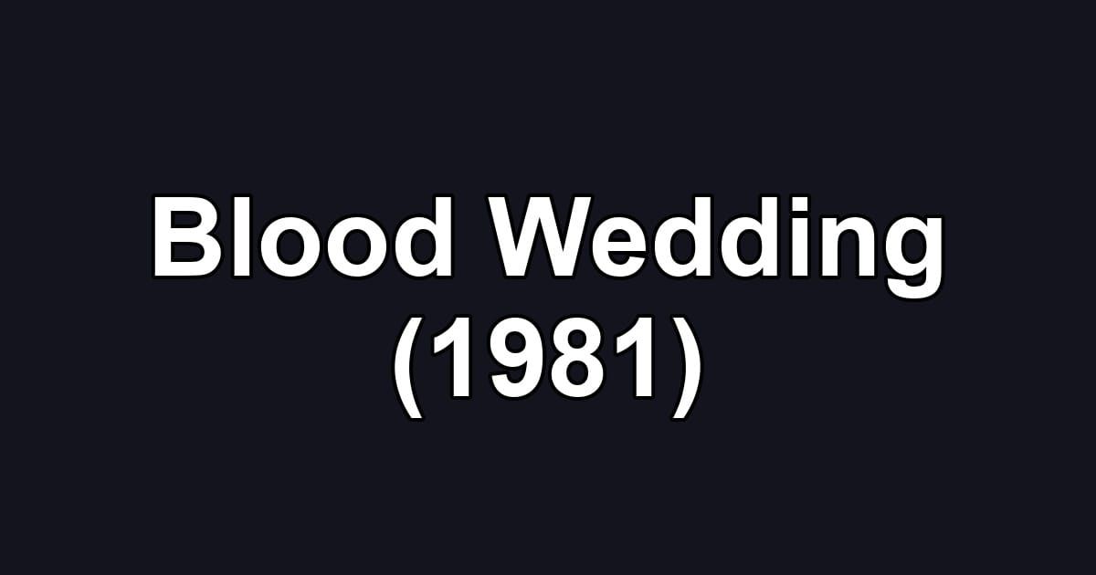 Blood Wedding (1981)