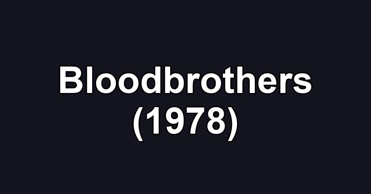 Bloodbrothers (1978)