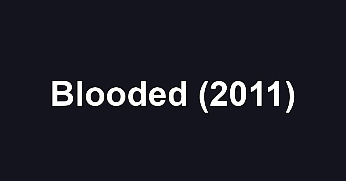 Blooded (2011)