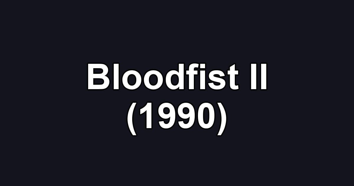 Bloodfist II (1990)