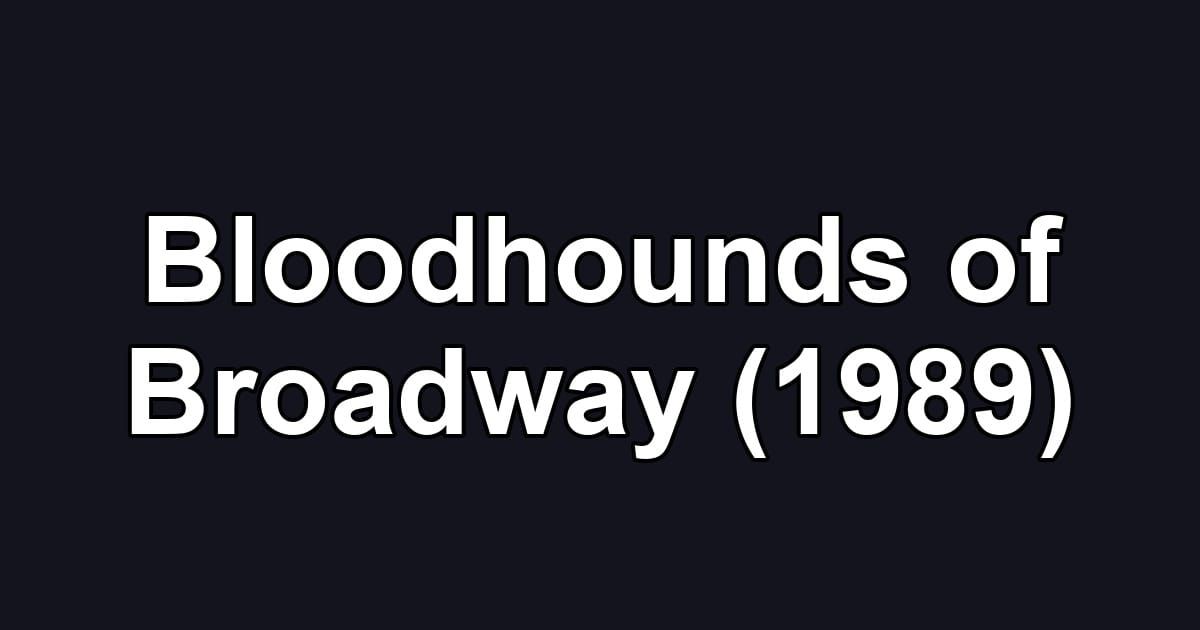 Bloodhounds of Broadway (1989)