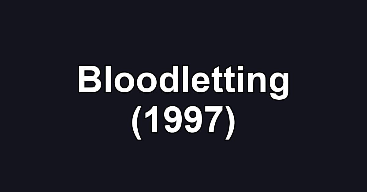 Bloodletting (1997)