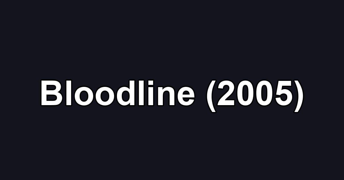 Bloodline (2005)