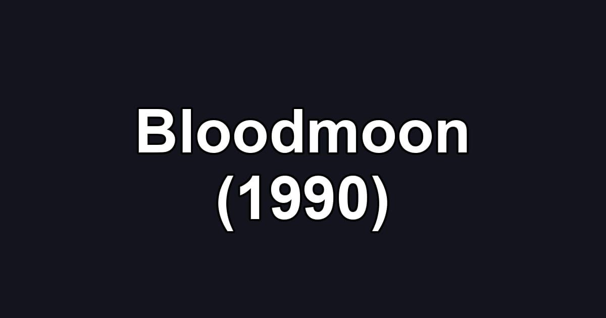 Bloodmoon (1990)