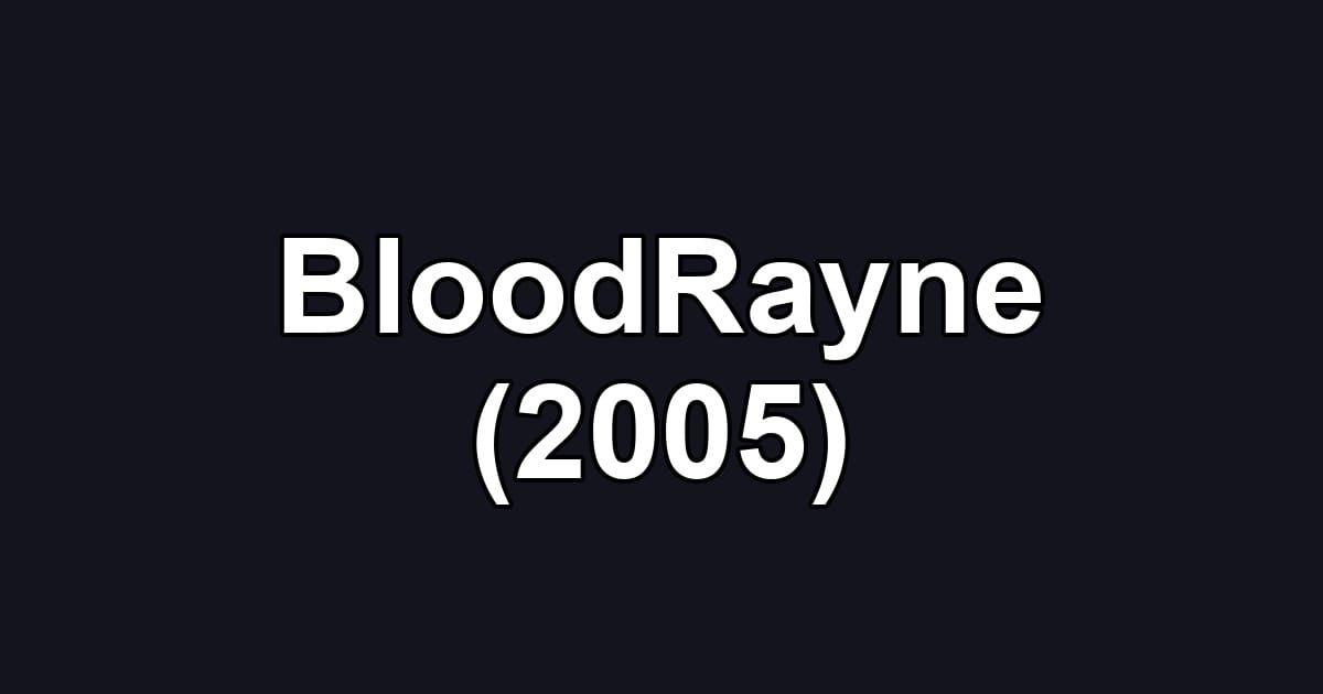 BloodRayne (2005)