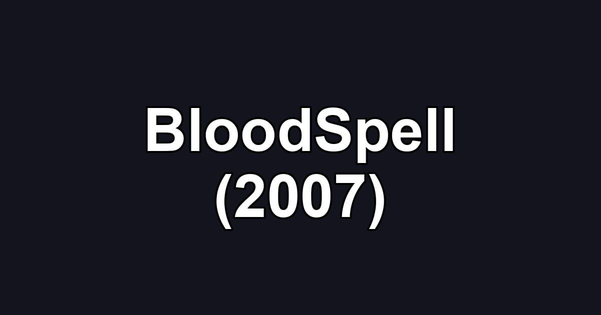 BloodSpell (2007)