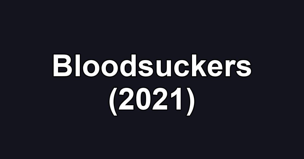 Bloodsuckers (2021)