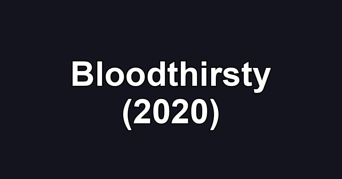 Bloodthirsty (2020)