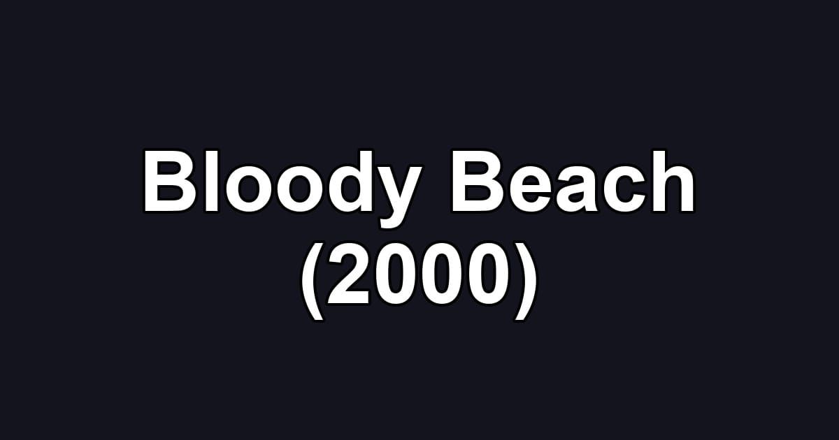 Bloody Beach (2000)