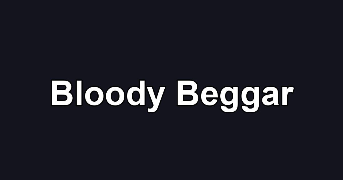 Bloody Beggar