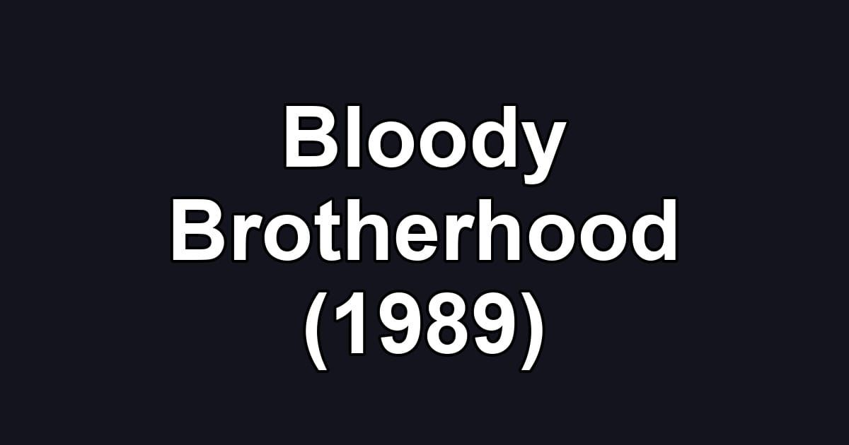 Bloody Brotherhood (1989)