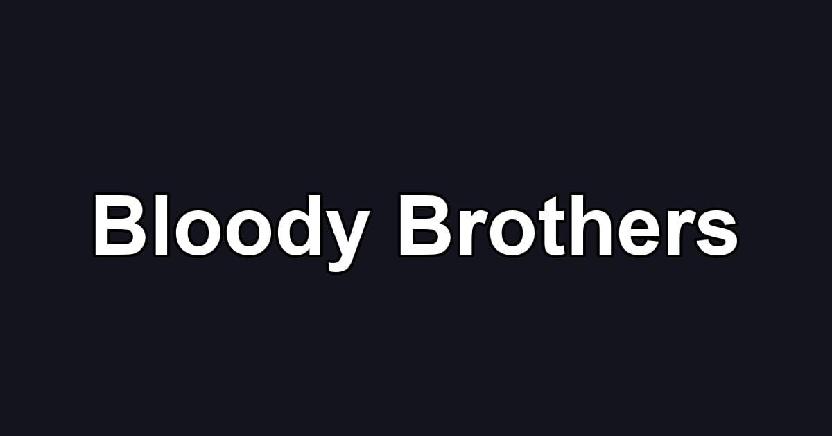 Bloody Brothers