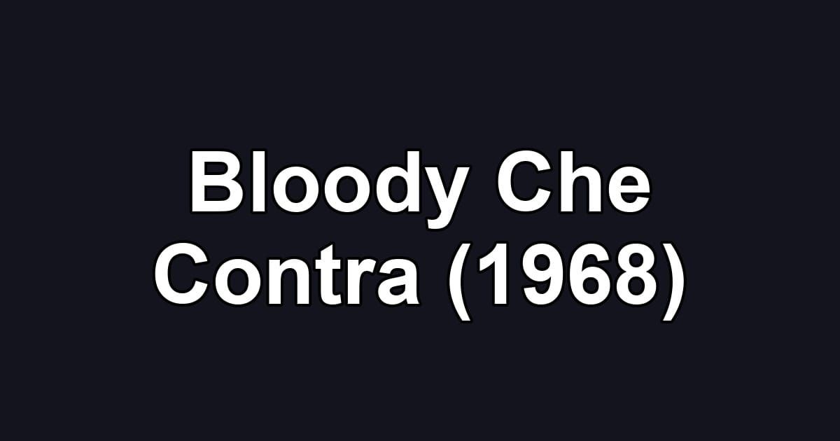Bloody Che Contra (1968)
