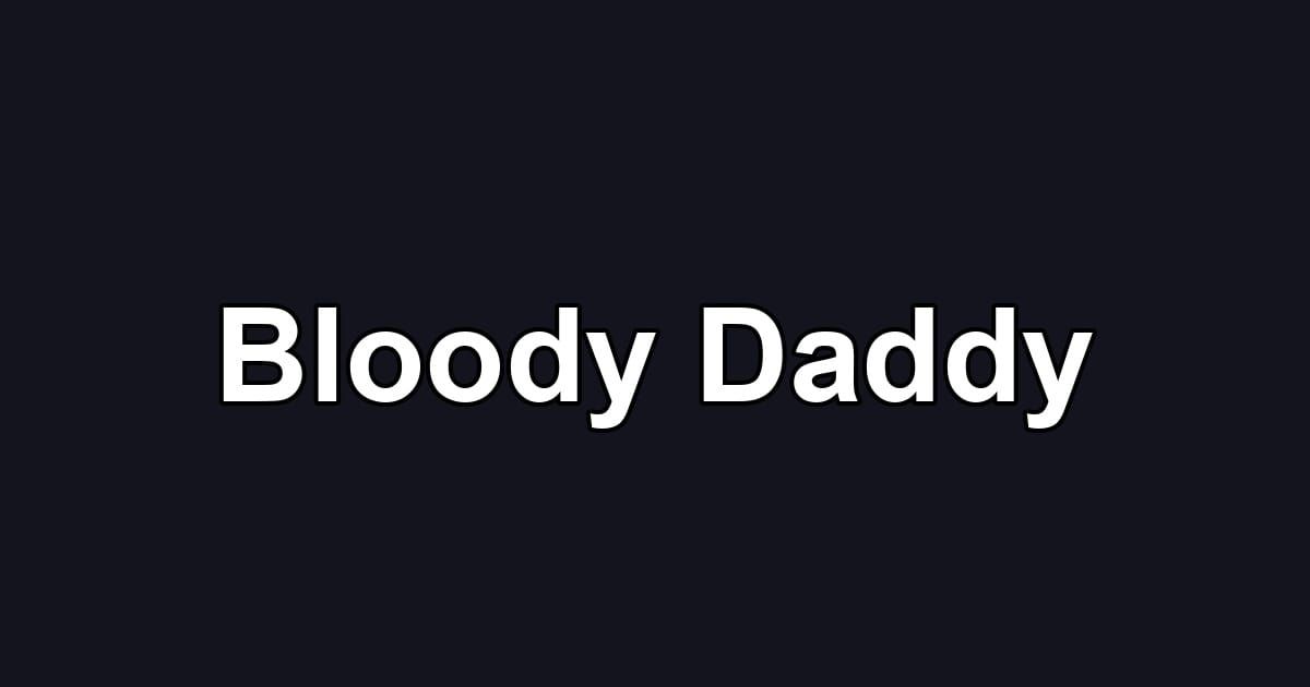 Bloody Daddy