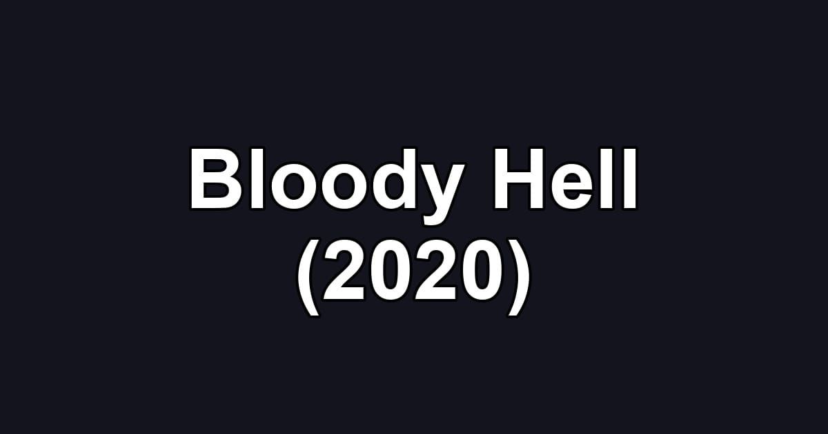 Bloody Hell (2020)
