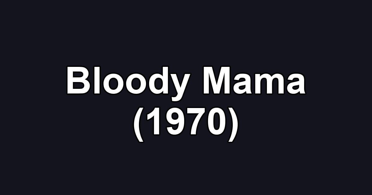 Bloody Mama (1970)