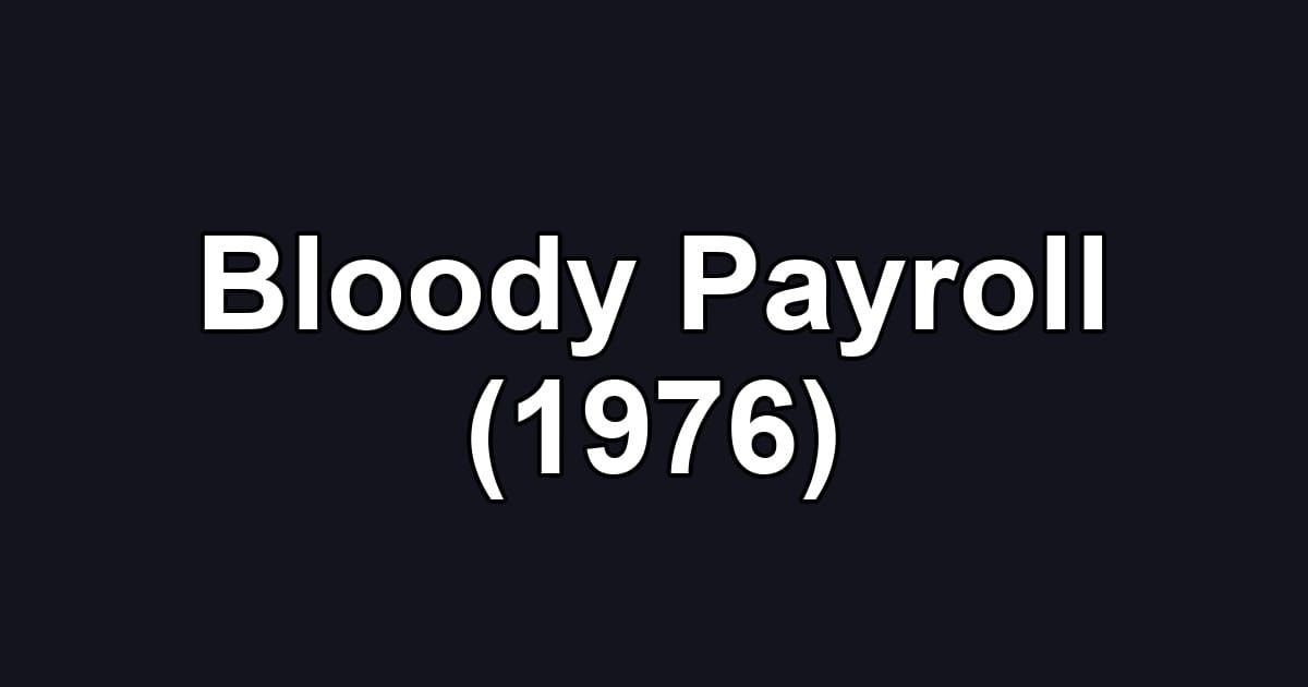 Bloody Payroll (1976)