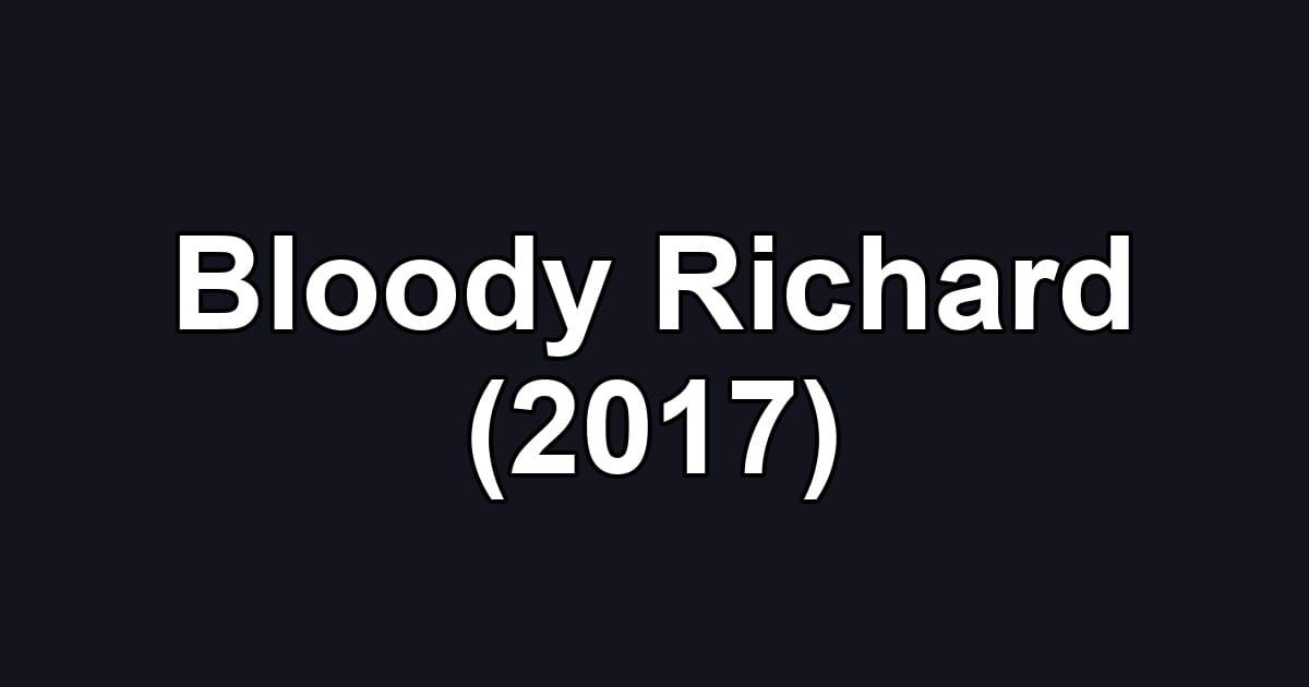 Bloody Richard (2017)