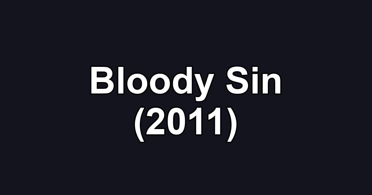 Bloody Sin (2011)