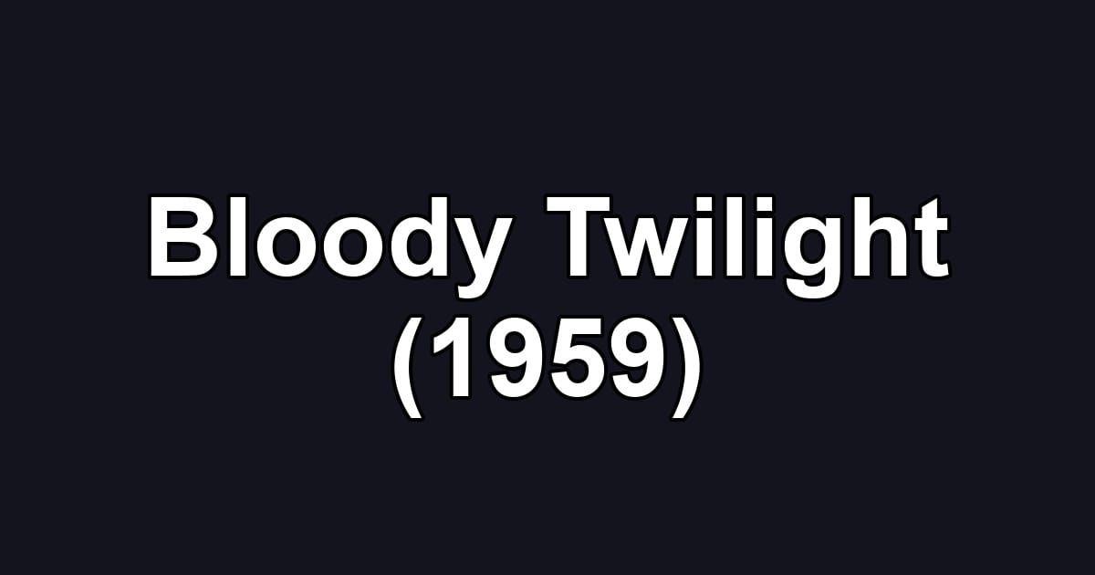 Bloody Twilight (1959)