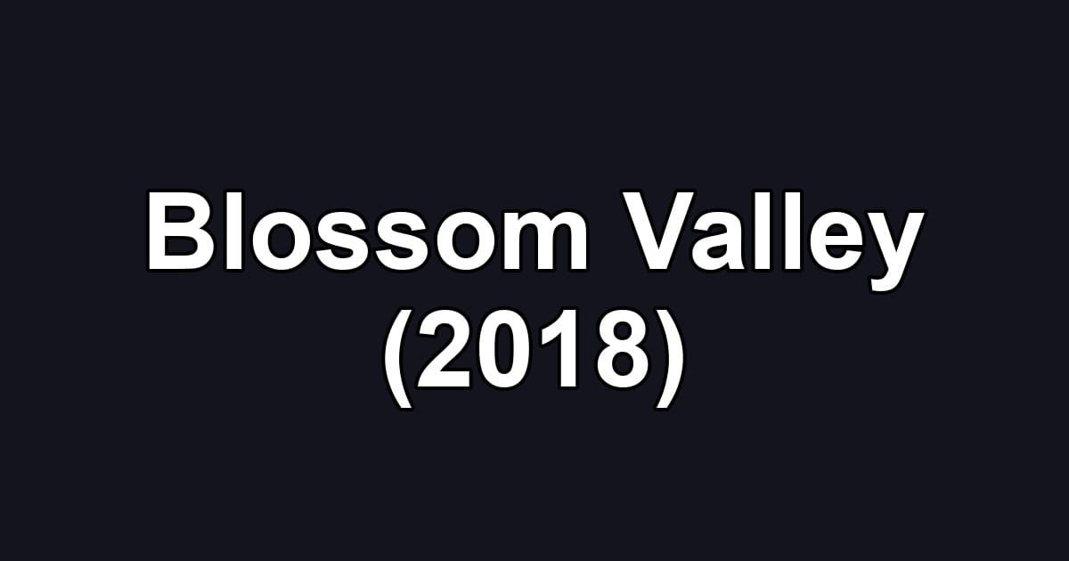 Blossom Valley (2018)