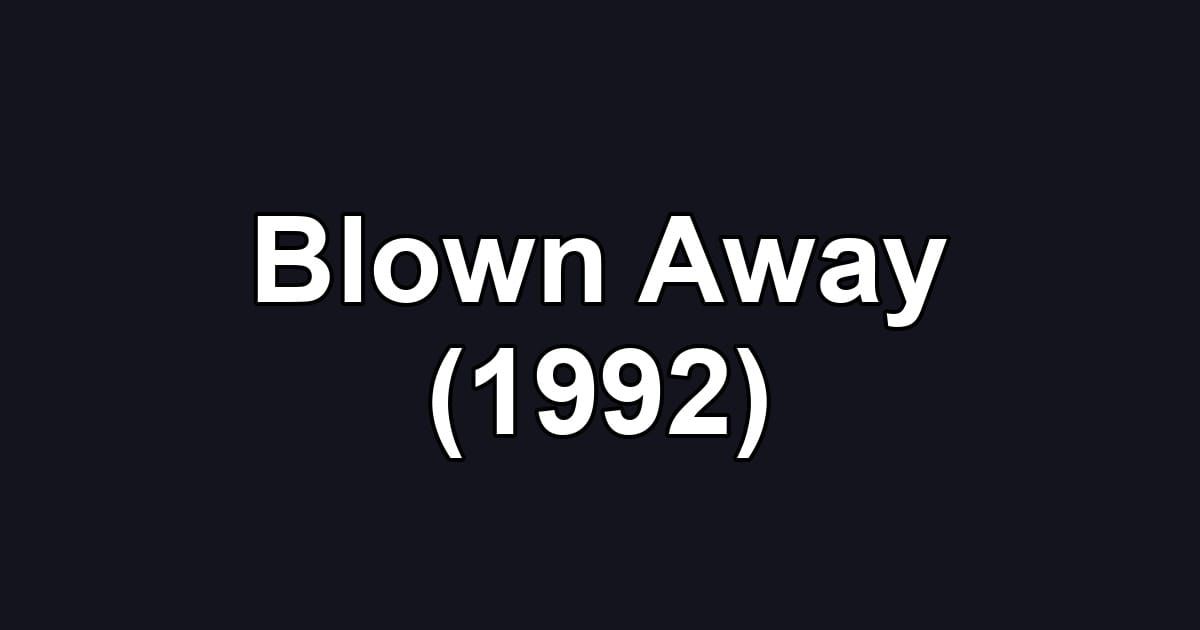 Blown Away (1992)