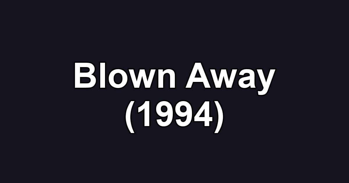 Blown Away (1994)