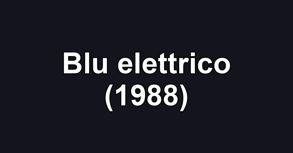 Blu elettrico (1988)