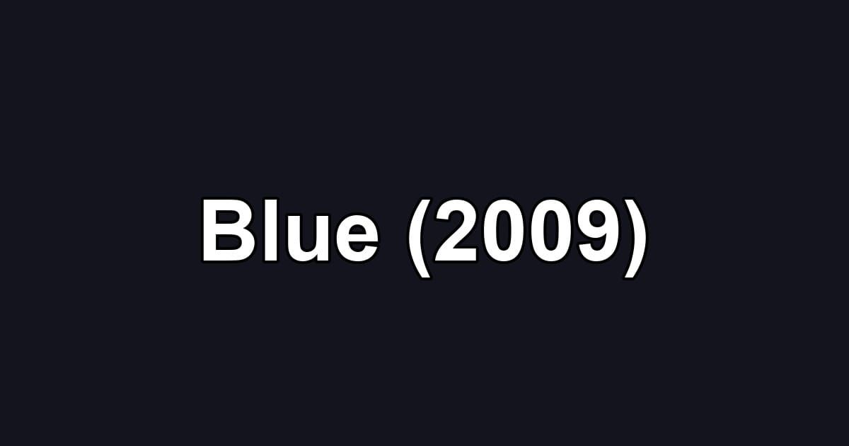 Blue (2009)