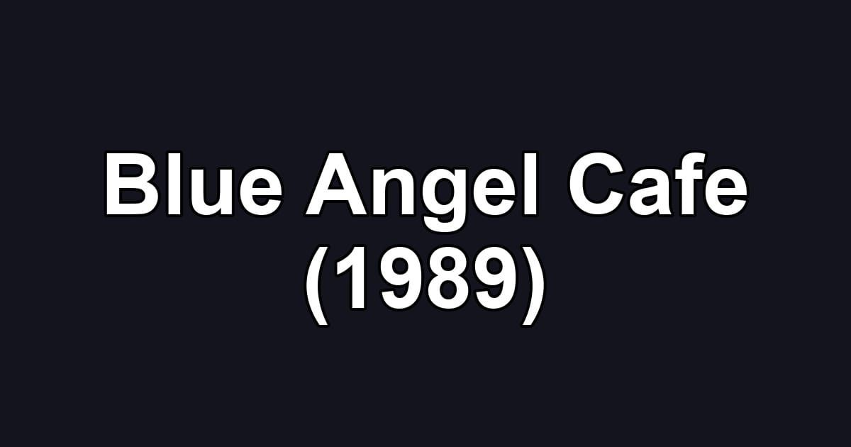 Blue Angel Cafe (1989)