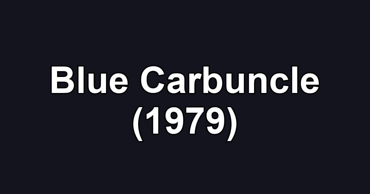 Blue Carbuncle (1979)