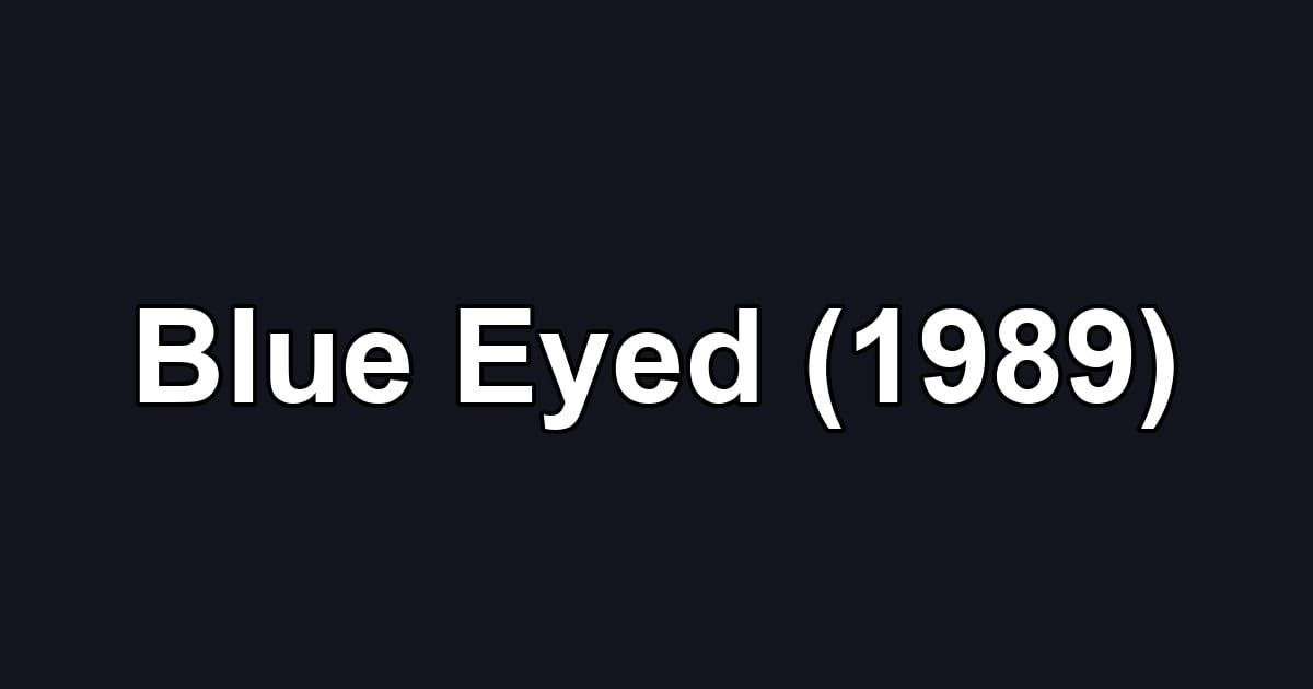 Blue Eyed (1989)