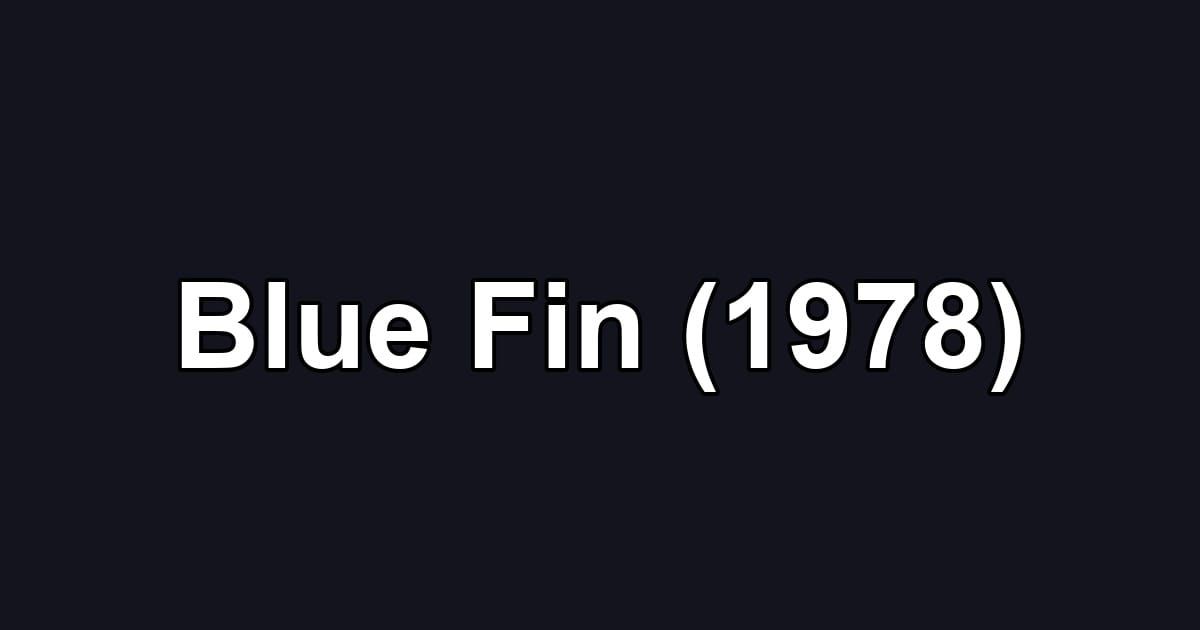 Blue Fin (1978)