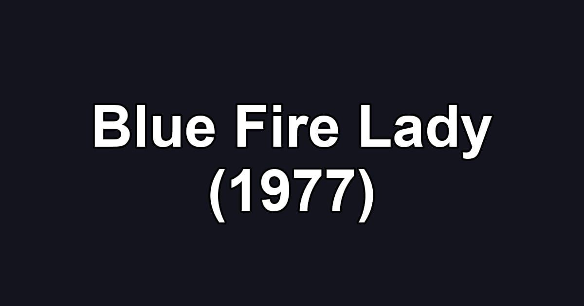 Blue Fire Lady (1977)