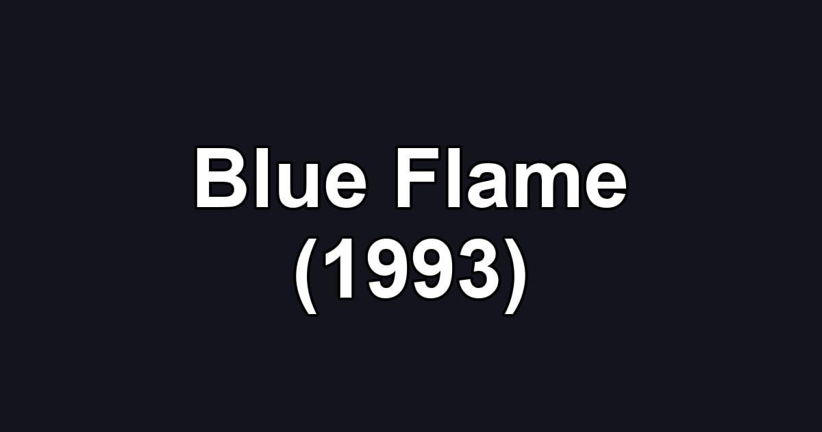 Blue Flame (1993)