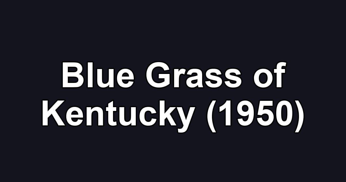 Blue Grass of Kentucky (1950)