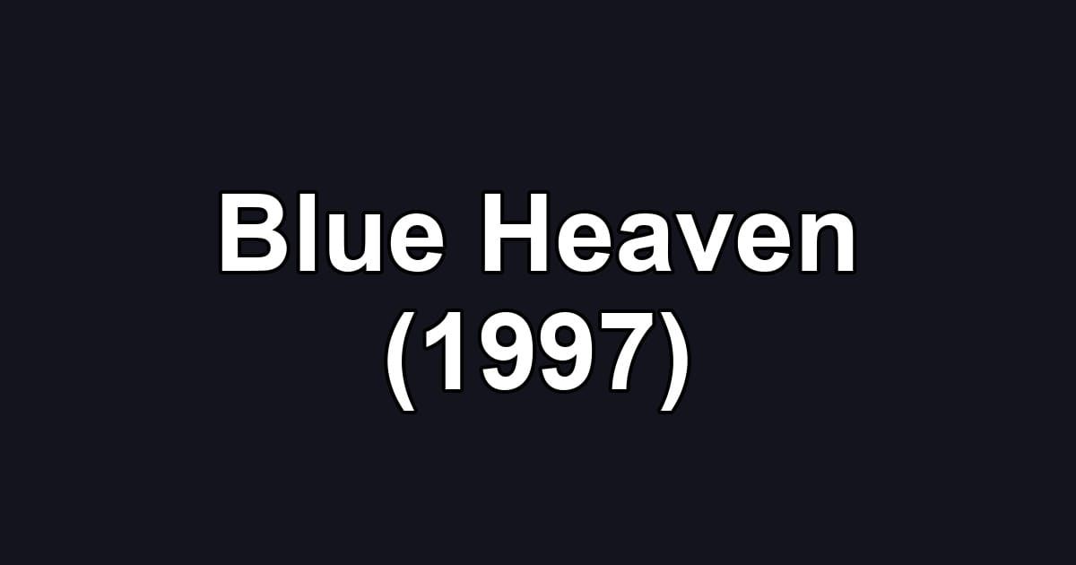 Blue Heaven (1997)