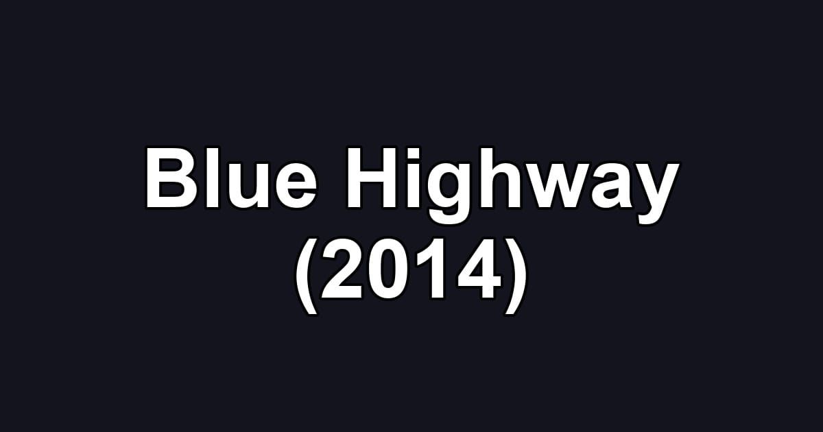 Blue Highway (2014)