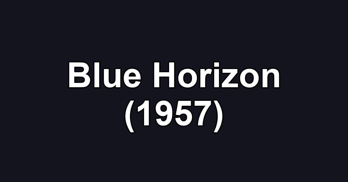 Blue Horizon (1957)