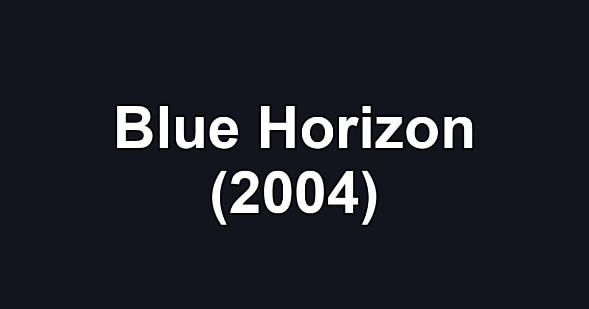 Blue Horizon (2004)