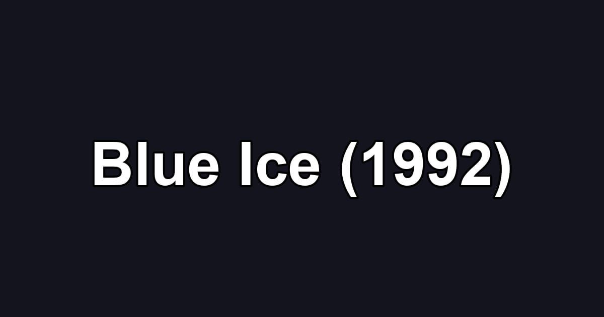 Blue Ice (1992)