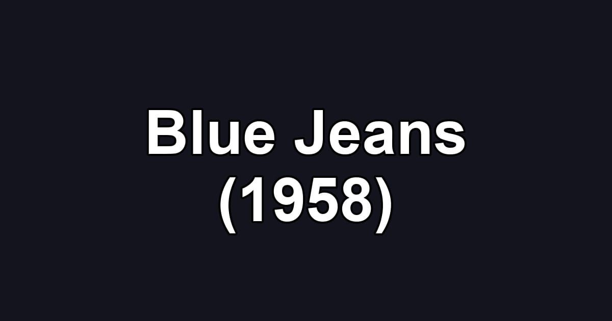 Blue Jeans (1958)