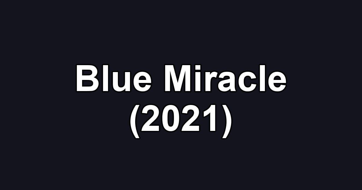 Blue Miracle (2021)